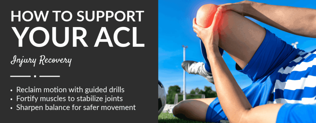 How to Support Your ACL Injury Recovery