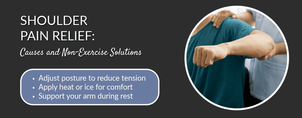 Shoulder Pain Relief: Causes and Non-Exercise Solutions